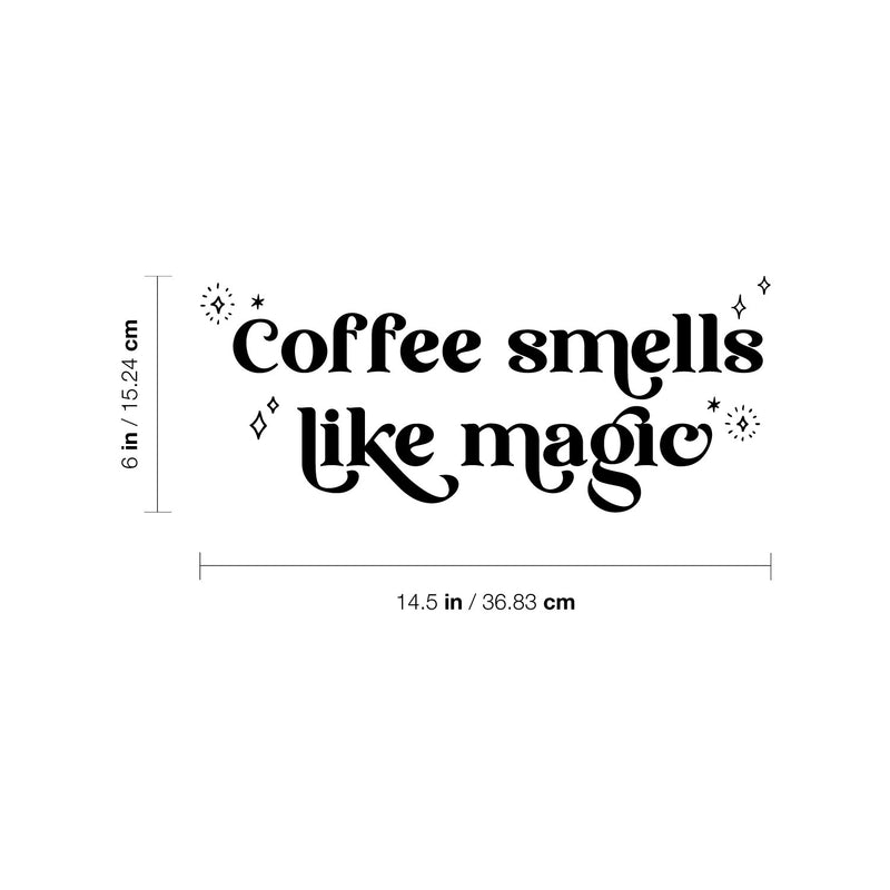 Vinyl Wall Art Decal - Coffee Smells Like Magic - 6" x 14.5" - Trendy Fun Caffeine Lovers Quote Sticker For Home Living Room Kitchen Office Coffee Shop Restaurant Storefront Decor 4