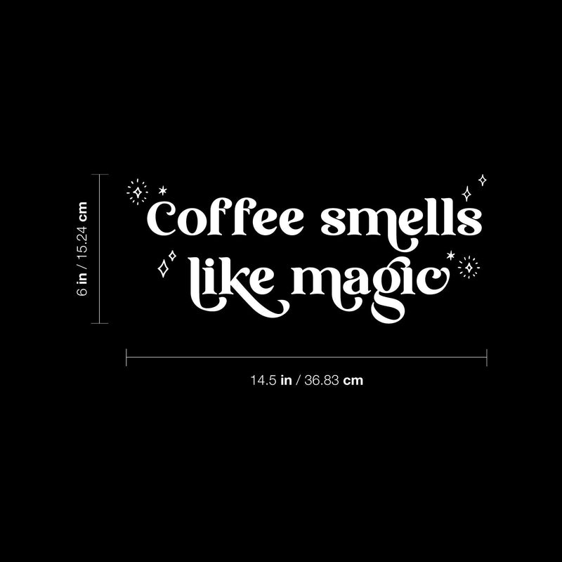 Vinyl Wall Art Decal - Coffee Smells Like Magic - 6" x 14.5" - Trendy Fun Caffeine Lovers Quote Sticker For Home Living Room Kitchen Office Coffee Shop Restaurant Storefront Decor 4