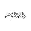 Vinyl Wall Art Decal - Food Is Memories - Trendy Inspirational Lovely Good Vibes Quote Sticker For Home Kitchen Dining Room Restaurant Coffee Shop Storefront Decor 1