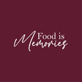 Vinyl Wall Art Decal - Food Is Memories - 15" x 40" - Trendy Inspirational Lovely Good Vibes Quote Sticker For Home Kitchen Dining Room Restaurant Coffee Shop Storefront Decor 1
