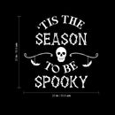 Vinyl Wall Art Decal - Tis This Season To Be Spooky  - 20" x 20" - Skull Design Seasonal Halloween Quote Sticker For Entryway Storefront Office Living Room Scary Spooky Decor 4
