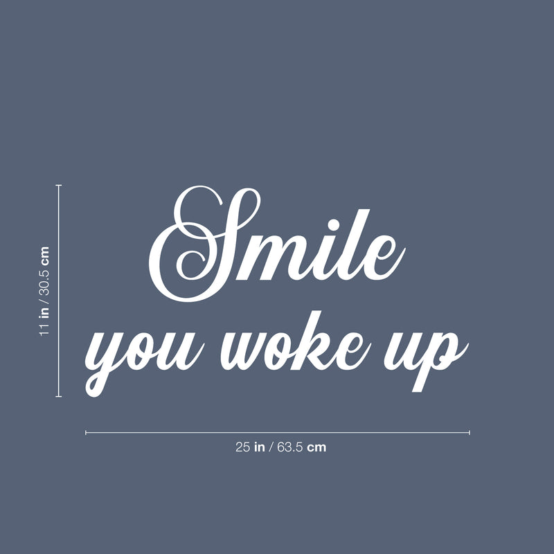 Vinyl Wall Art Decal - Smile You Woke Up - 9.5" x 25" - Modern Fun Inspiring Lovely Good Vibes Quote Sticker For Home Kids Bedroom Playroom Classroom School Office Coffee Shop Decor 4