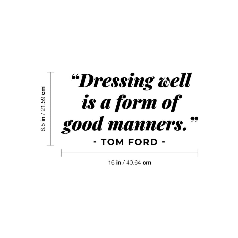 Vinyl Wall Art Decal - Dressing Well Is A Form Of Good Manners - 8. Modern Inspirational Good Vibes Quote Sticker For Home Bedroom Closet Coffee Shop Boutique Storefront Decor 4