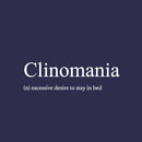 Vinyl Wall Art Decal - Clinomania - 15" x 40" - Trendy Inspirational Lovely Funny Quote Sticker For Home Bedroom Family Living Room Kids Toddlers Playroom Decor 1