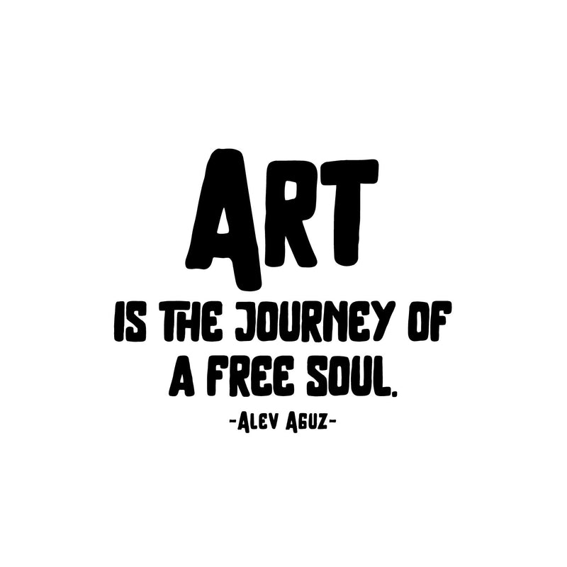 Vinyl Wall Art Decal - Art Is The Journey Of Free Soul - 12.5" x 15" - Trendy Inspirational Positive Vibes Quote Sticker For Home Kids Bedroom Playroom Office School Coffee Shop Decor 1