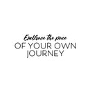 Vinyl Wall Art Decal - Embrace The Pace Of Your Own Journey - 9.5" x 25" - Lovely Inspiring Optimistic Quote Sticker For Home Bedroom Living Room School Office Coffee Shop Decor 1