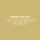 Vinyl Wall Art Decal - Embrace The Pace Of Your Own Journey - 9.5" x 25" - Lovely Inspiring Optimistic Quote Sticker For Home Bedroom Living Room School Office Coffee Shop Decor 1
