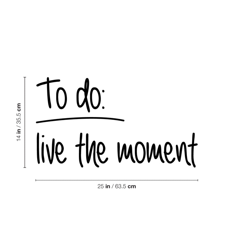 Vinyl Wall Art Decal - To Do: Live The Moment - Trendy Positive Inspirational Vibes Quote Sticker For Home Bedroom Family Room Office Classroom School Decor 4