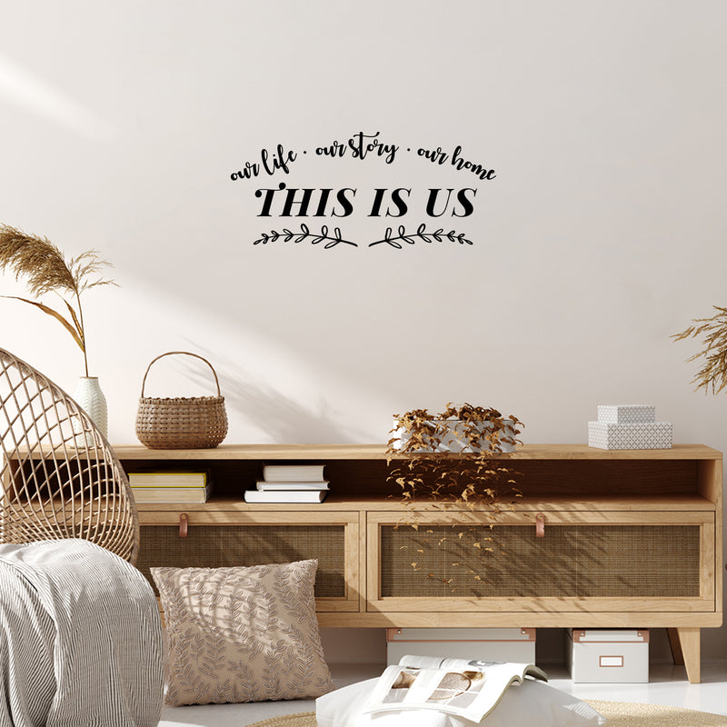 Vinyl Wall Art Decal - Our Life Our Story Our Home This Is Us - 7" x 16" - Modern Inspiring Lovely Quote Sticker For Home Bedroom Family Room Windows Entre Door Coffee Shop Decor 3