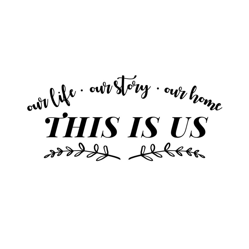 Vinyl Wall Art Decal - Our Life Our Story Our Home This Is Us - 7" x 16" - Modern Inspiring Lovely Quote Sticker For Home Bedroom Family Room Windows Entre Door Coffee Shop Decor 1