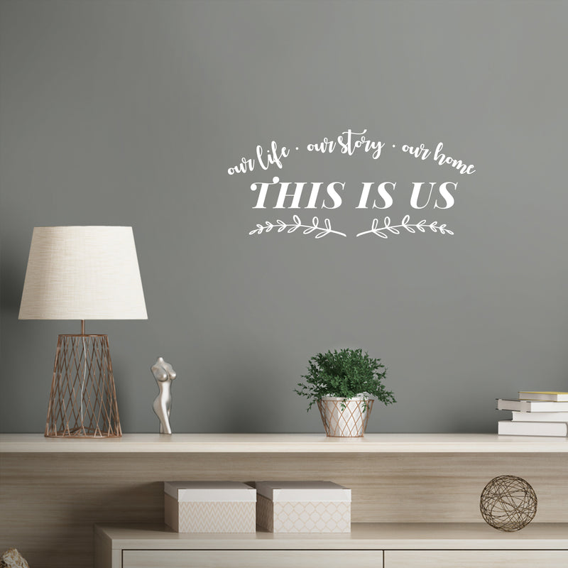 Vinyl Wall Art Decal - Our Life Our Story Our Home This Is Us - 7" x 16" - Modern Inspiring Lovely Quote Sticker For Home Bedroom Family Room Windows Entre Door Coffee Shop Decor 2