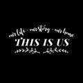 Vinyl Wall Art Decal - Our Life Our Story Our Home This Is Us - 7" x 16" - Modern Inspiring Lovely Quote Sticker For Home Bedroom Family Room Windows Entre Door Coffee Shop Decor 1