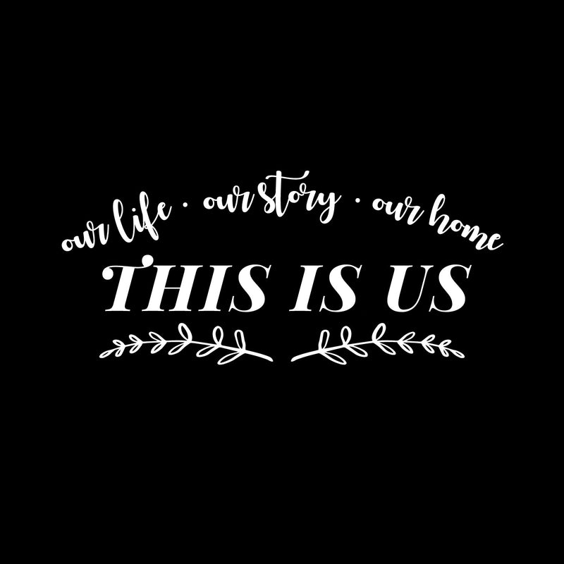 Vinyl Wall Art Decal - Our Life Our Story Our Home This Is Us - 7" x 16" - Modern Inspiring Lovely Quote Sticker For Home Bedroom Family Room Windows Entre Door Coffee Shop Decor 1