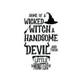 Vinyl Wall Art Decal - Home Of A Wicked Witch A Handsome Devil And Little Monsters - - Seasonal Halloween Quote Sticker For Family Home Entryway Living Room Scary Spooky Decor 1