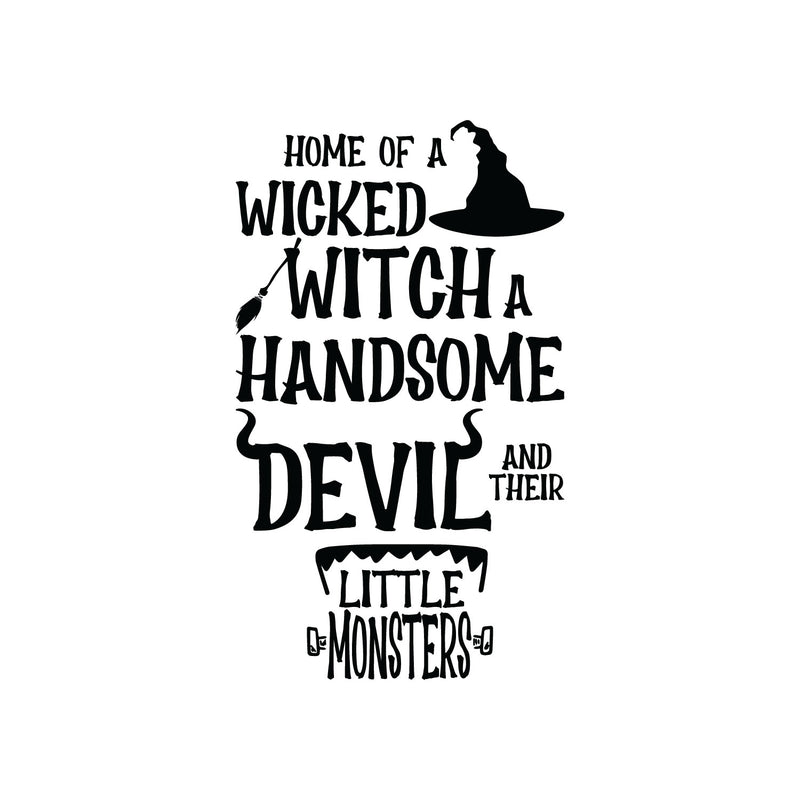 Vinyl Wall Art Decal - Home Of A Wicked Witch A Handsome Devil And Little Monsters - 22" x 37.5" - Seasonal Halloween Quote Sticker For Family Home Entryway Living Room Scary Spooky Decor 1