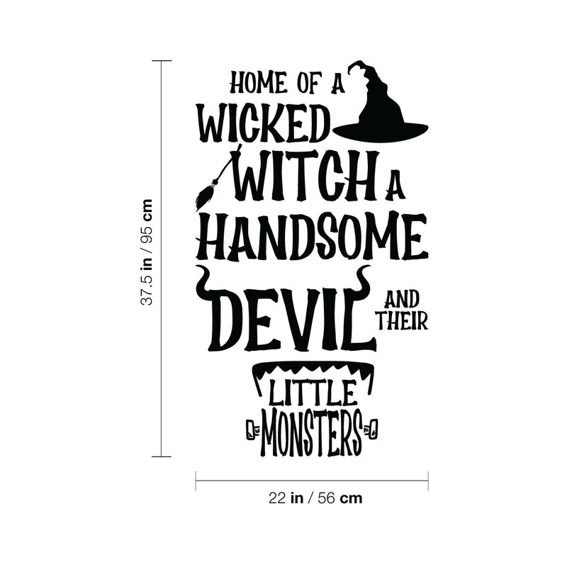 Vinyl Wall Art Decal - Home Of A Wicked Witch A Handsome Devil And Little Monsters - 22" x 37.5" - Seasonal Halloween Quote Sticker For Family Home Entryway Living Room Scary Spooky Decor 4