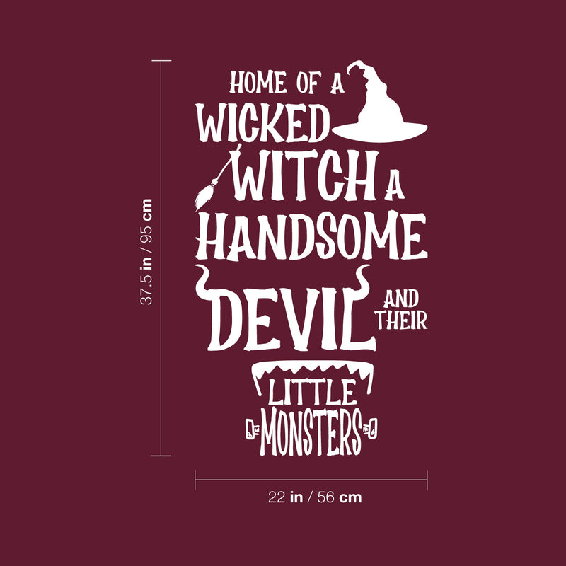 Vinyl Wall Art Decal - Home Of A Wicked Witch A Handsome Devil And Little Monsters - 22" x 37.5" - Seasonal Halloween Quote Sticker For Family Home Entryway Living Room Scary Spooky Decor 4