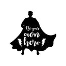 Vinyl Wall Art Decal - Be Your Own Hero - 13" x 14" - Modern Inspirational Lovely Quote Sticker For Home School Classroom Kids Room Bedroom Playroom Toddlers Decor 1