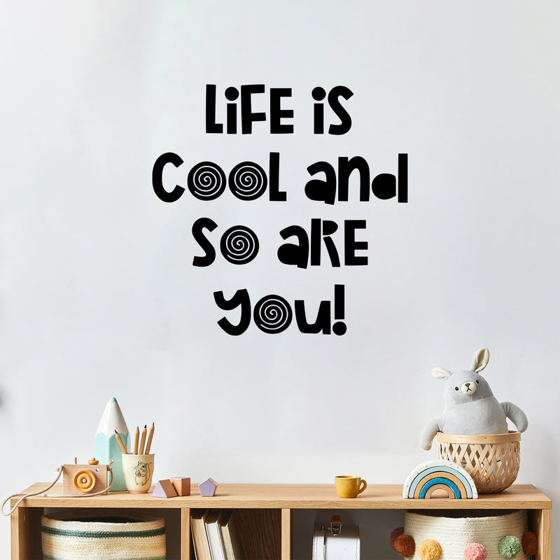 Vinyl Wall Art Decal - Life Is Cool And So Are You - Modern Inspirational Lovely Quote Sticker For Home School Classroom Kids Room Bedroom Playroom Toddlers Decor 3