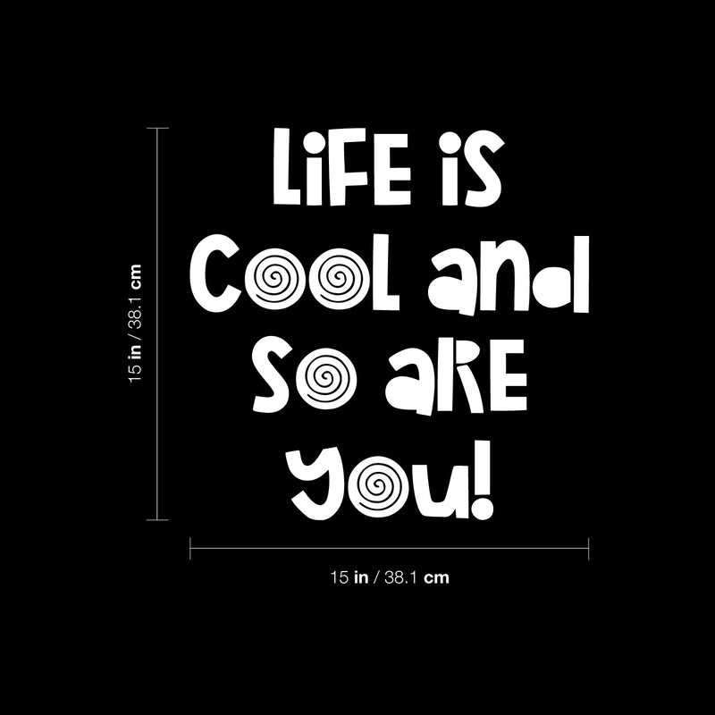 Vinyl Wall Art Decal - Life Is Cool And So Are You - 15" x 15" - Modern Inspirational Lovely Quote Sticker For Home School Classroom Kids Room Bedroom Playroom Toddlers Decor 4