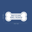 Vinyl Wall Art Decal - Dogs Welcome Humans Tolerated - 9" x 20" - Modern Inspirational Quote Dog Bone Shape Sticker For Home Vet Office Bedroom Living Room Decor 4