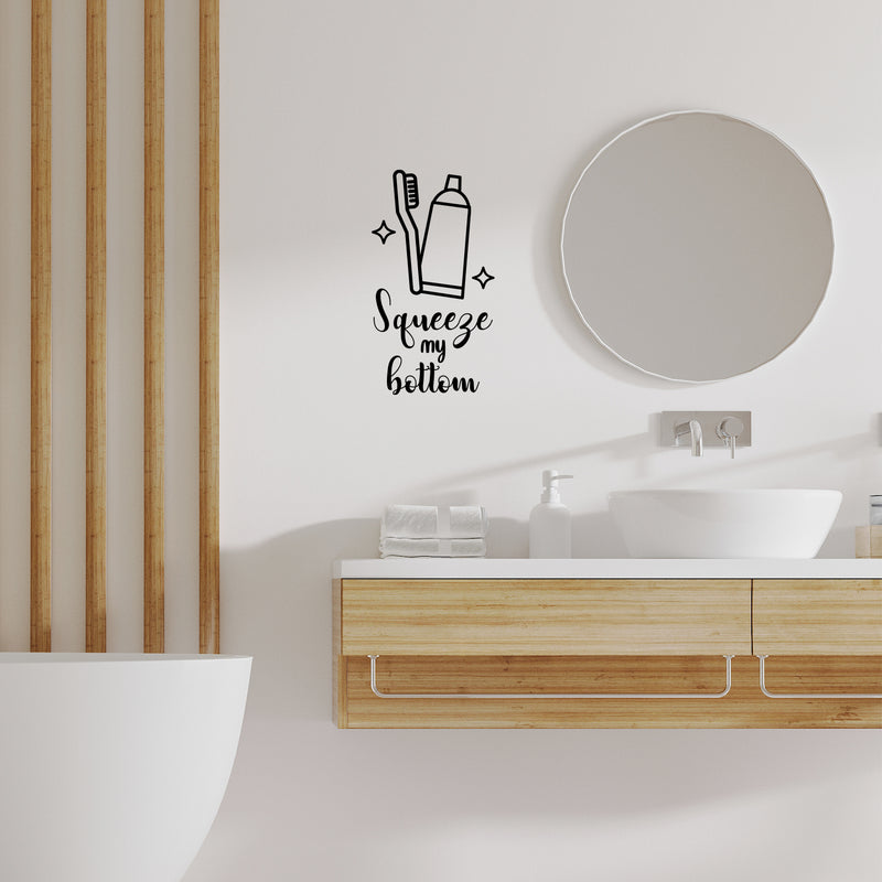 Vinyl Wall Art Decal - Squeeze My Bottom - 16.5" x 9" - Funny Joke Quote Toothbrush Toothpaste Design Sticker For Home Bedroom Closet Mirror Bathroom Decor 3