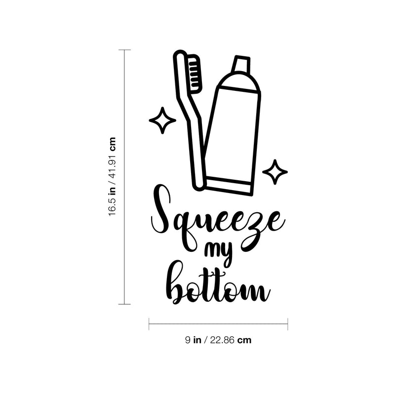 Vinyl Wall Art Decal - Squeeze My Bottom - 16.- Funny Joke Quote Toothbrush Toothpaste Design Sticker For Home Bedroom Closet Mirror Bathroom Decor 4