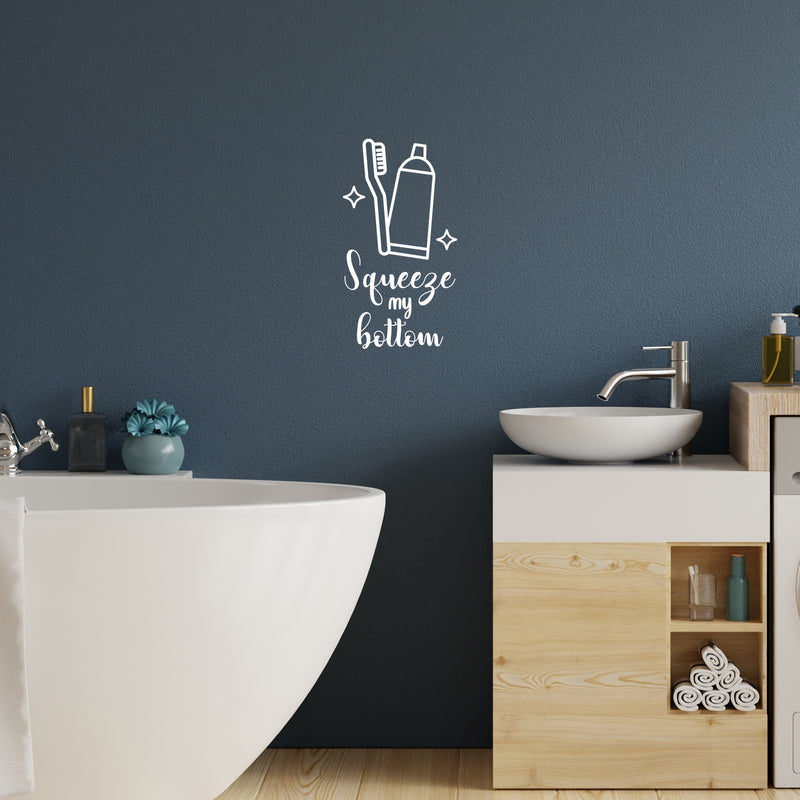 Vinyl Wall Art Decal - Squeeze My Bottom - 16.5" x 9" - Funny Joke Quote Toothbrush Toothpaste Design Sticker For Home Bedroom Closet Mirror Bathroom Decor 3