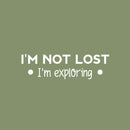 Vinyl Wall Art Decal - I'm Not Lost I'm Exploring - 2" x 6" - Modern Motivational Quote Sticker For Bedroom Mirror Notebooks Laptops Mugs Thermos Car Bumpers Windows Decor 2