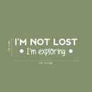 Vinyl Wall Art Decal - I'm Not Lost I'm Exploring - 2" x 6" - Modern Motivational Quote Sticker For Bedroom Mirror Notebooks Laptops Mugs Thermos Car Bumpers Windows Decor 1