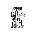 Vinyl Wall Art Decal - Open Heart Big Smile Eyes Of Full Of Wonder - 15. Modern Inspirational Lovely Quote Sticker For Home School Classroom Kids Room Bedroom Playroom Toddlers Decor 1