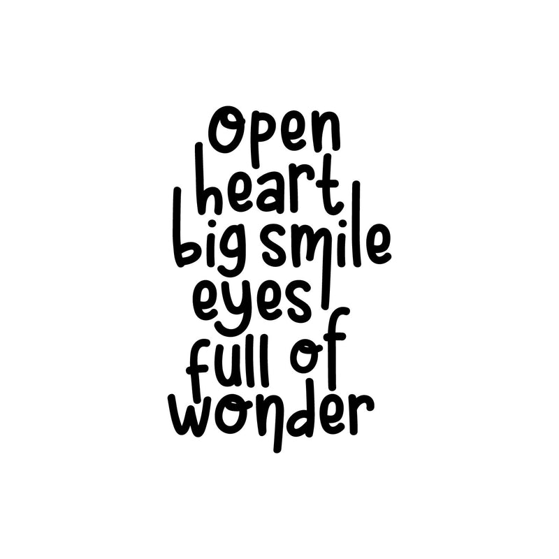 Vinyl Wall Art Decal - Open Heart Big Smile Eyes Of Full Of Wonder - 15.5" x 10" - Modern Inspirational Lovely Quote Sticker For Home School Classroom Kids Room Bedroom Playroom Toddlers Decor 1