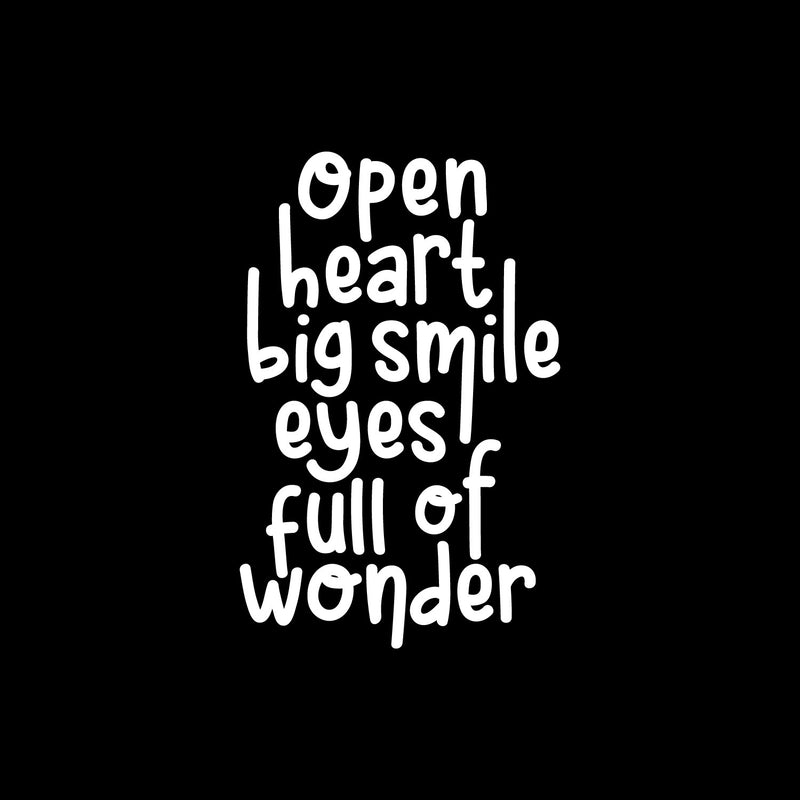 Vinyl Wall Art Decal - Open Heart Big Smile Eyes Of Full Of Wonder - 15.5" x 10" - Modern Inspirational Lovely Quote Sticker For Home School Classroom Kids Room Bedroom Playroom Toddlers Decor 2