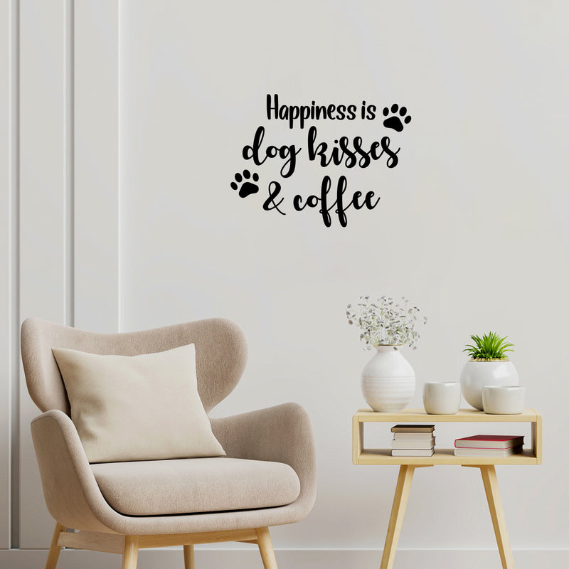 Vinyl Wall Art Decal - Happiness Is Dog Kisses & Coffee - 10" x 14" - Trendy Inspiring Funny Quote Sticker For Pets Lovers Home Living Room Office Veterinary Coffee Shop Storefront Decor 2