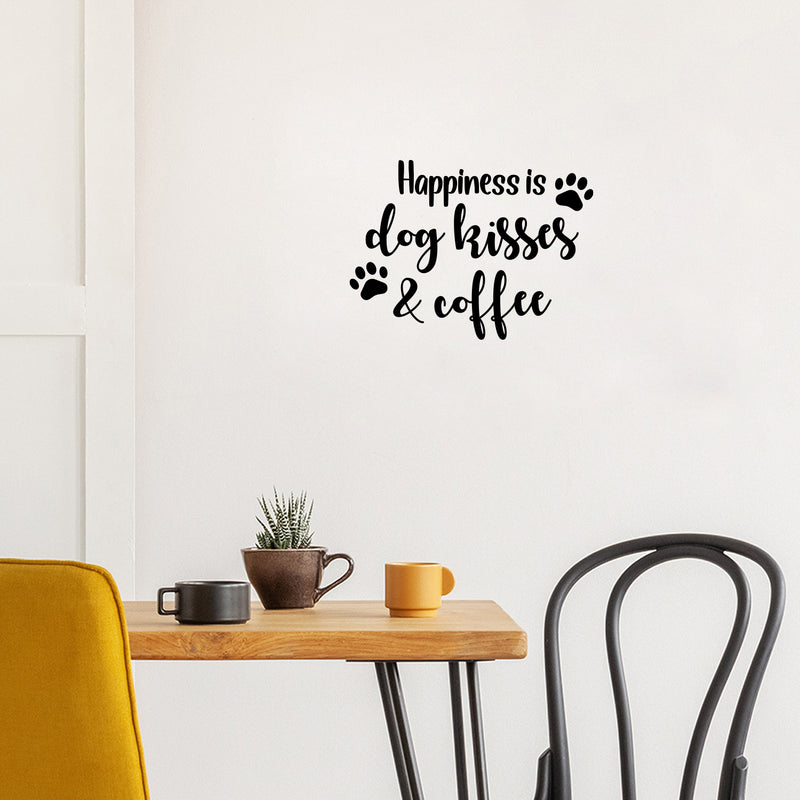 Vinyl Wall Art Decal - Happiness Is Dog Kisses & Coffee - 10" x 14" - Trendy Inspiring Funny Quote Sticker For Pets Lovers Home Living Room Office Veterinary Coffee Shop Storefront Decor 3