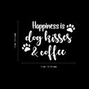 Vinyl Wall Art Decal - Happiness Is Dog Kisses & Coffee - 10" x 14" - Trendy Inspiring Funny Quote Sticker For Pets Lovers Home Living Room Office Veterinary Coffee Shop Storefront Decor 4