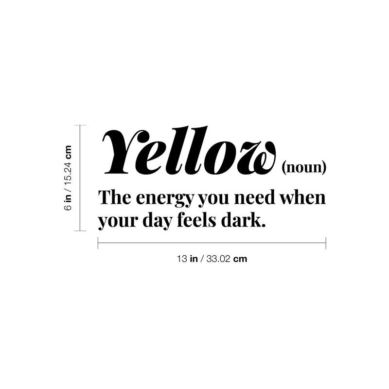 Vinyl Wall Art Decal - Yellow. The Energy You Need - Modern Lovely Inspirational Optimistic Quote Sticker For Home Bedroom Closet Living Room Office Coffee Shop Decor 4