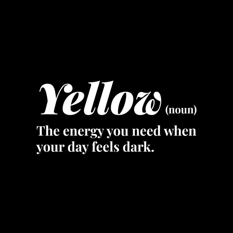 Vinyl Wall Art Decal - Yellow. The Energy You Need  - 6" x 13" - Modern Lovely Inspirational Optimistic Quote Sticker For Home Bedroom Closet Living Room Office Coffee Shop Decor 1