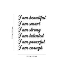 Vinyl Wall Art Decal - I Am Beautiful I Am Smart I Am Strong - 21.5" x 16.5" - Modern Lovely Inspiring Self Esteem Quote Sticker For Home Bedroom Closet Playroom Classroom Office Decor 4