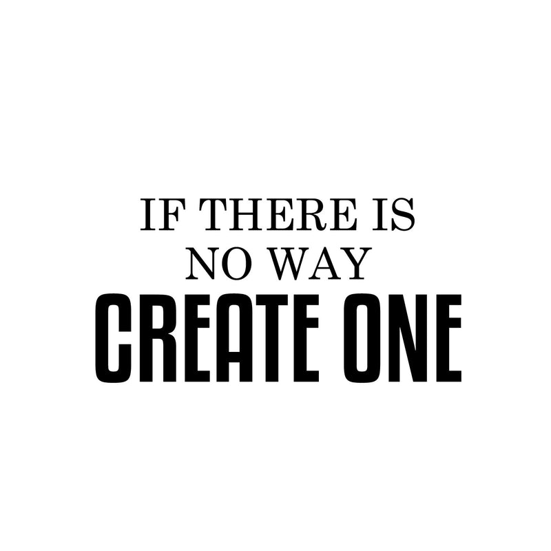 Vinyl Wall Art Decal - If There Is No Way Create One - 12.5" x 25" - Motivational Positive Lifestyle Quote Sticker For Home Bedroom School Coffee Shop Office Gym Fitness Decor 1