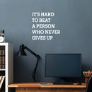 Vinyl Wall Art Decal - It's Hard To Beat A Person Who Never Gives Up - 15.5" x 16" - Motivational Positive Lifestyle Quote Sticker For Bedroom School Office Gym Fitness Decor 2