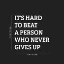Vinyl Wall Art Decal - It's Hard To Beat A Person Who Never Gives Up - 15.5" x 16" - Motivational Positive Lifestyle Quote Sticker For Bedroom School Office Gym Fitness Decor 4