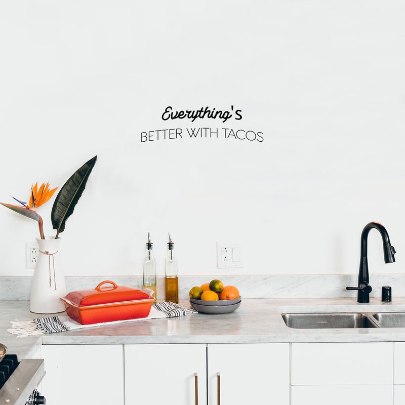 Vinyl Wall Art Decal - Everything's Better With Tacos - 7.5" x 25" - Modern Inspirational Funny Quote Sticker For Home Kitchen Restaurant Store Dining Room Decor 3