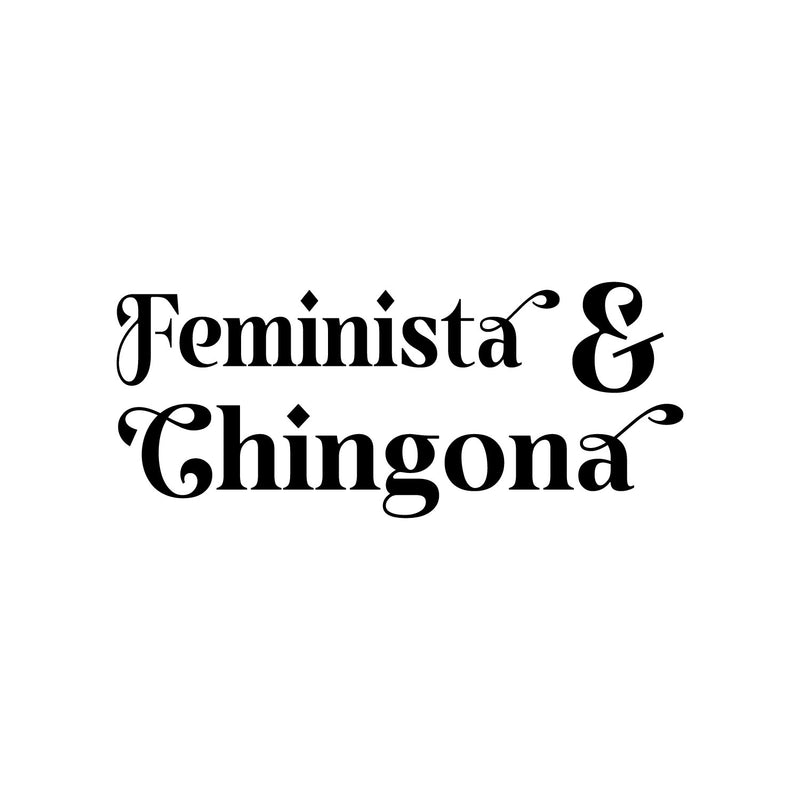Vinyl Wall Art Decal - Feminista y Chingona - Trendy Sarcastic Funny Feminine Adult Mexican Joke Quote Sticker For Home Office Bedroom Mirror Decor 1