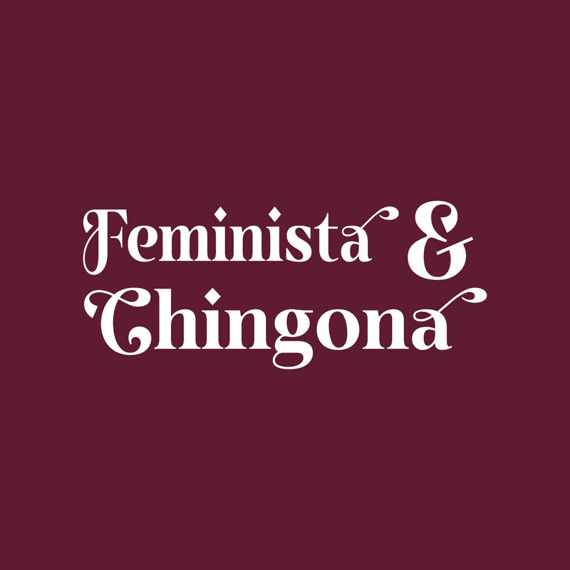 Vinyl Wall Art Decal - Feminista y Chingona - 10" x 24" - Trendy Sarcastic Funny Feminine Adult Mexican Joke Quote Sticker For Home Office Bedroom Mirror Decor 1
