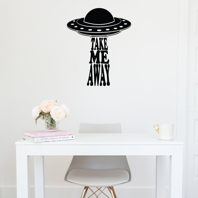 Vinyl Wall Art Decal - Take Me Away - 24" x 22" - Trendy Funny Joke Quote UFO Design Sticker For Home Office Bedroom Closet Living Room Coffee Shop Decor 3