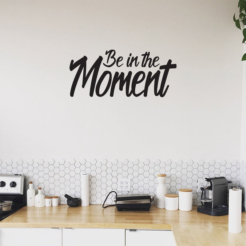 Vinyl Wall Art Decal - Be In The Moment - Trendy Motivational Good Vibes Cute Quote Sticker For Home Bedroom Living Room Playroom School Classroom Office Coffee Shop Decor 2