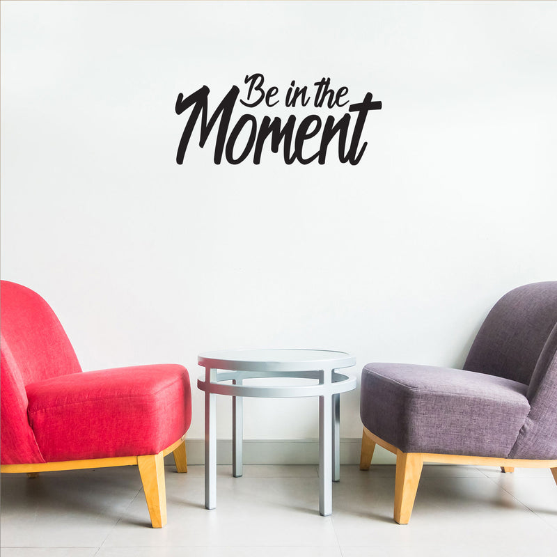 Vinyl Wall Art Decal - Be In The Moment - Trendy Motivational Good Vibes Cute Quote Sticker For Home Bedroom Living Room Playroom School Classroom Office Coffee Shop Decor 3