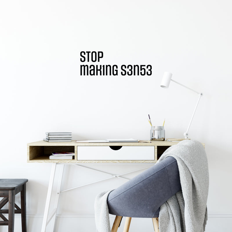 Vinyl Wall Art Decal - Stop Making Sense - 8. Trendy Motivational Positive Mind Change Quote Sticker Home Living Room Study Room School Classroom Office Coffee Shop Decor 3