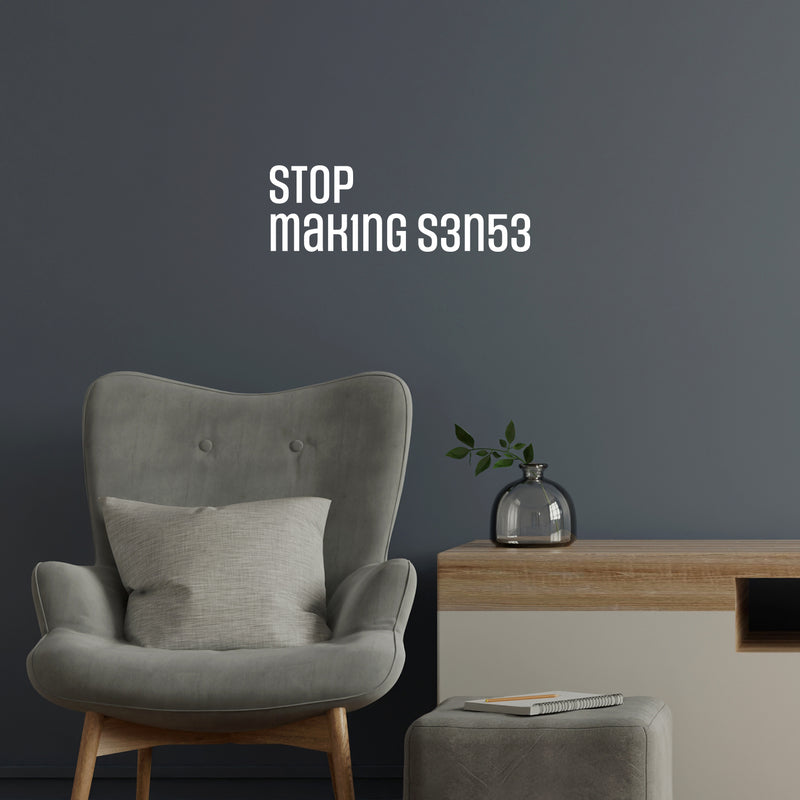 Vinyl Wall Art Decal - Stop Making Sense - 8.5" x 25" - Trendy Motivational Positive Mind Change Quote Sticker Home Living Room Study Room School Classroom Office Coffee Shop Decor 3